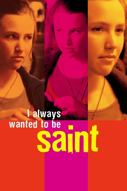 J'ai toujours voulu être une sainte (2003) poster