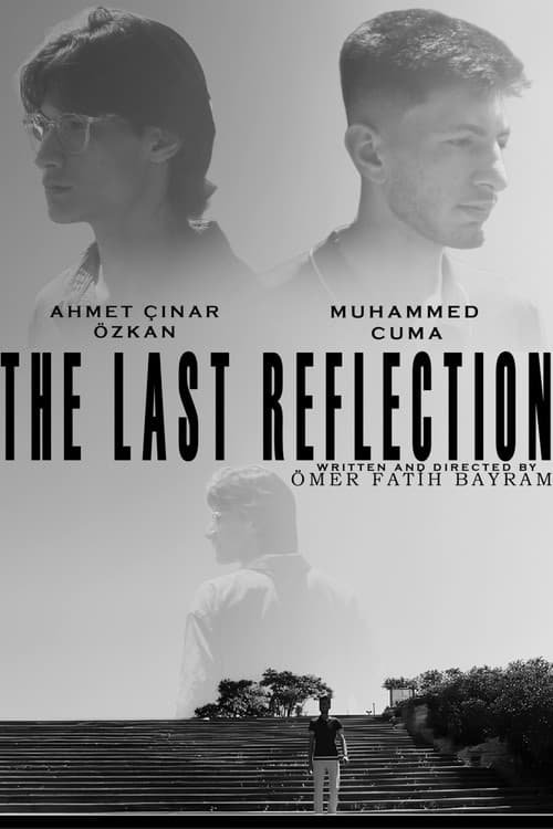THE LAST REFLECTION (2025) poster
