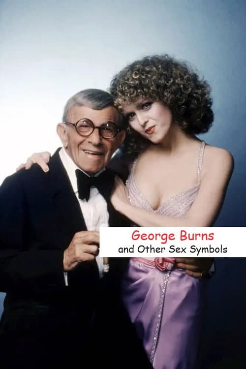 George Burns and Other Sex Symbols (1982) poster