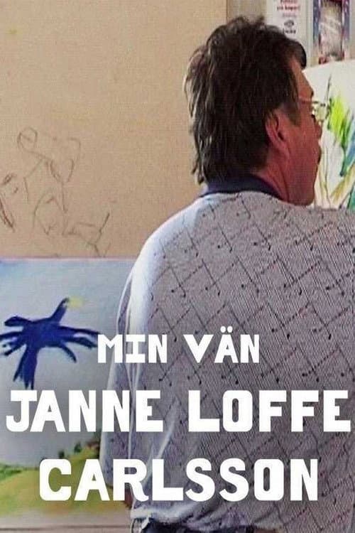 Min Vän Janne Loffe Carlsson (2018) poster
