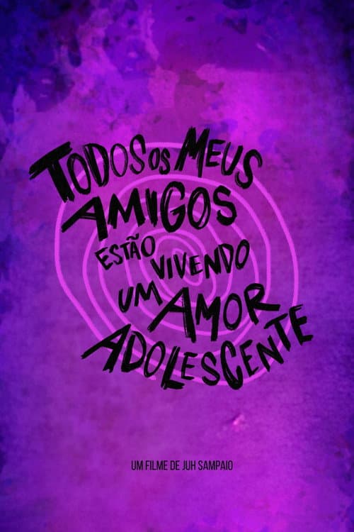 Todos Os Meus Amigos Estão Vivendo Um Amor Adolescente (2026) poster