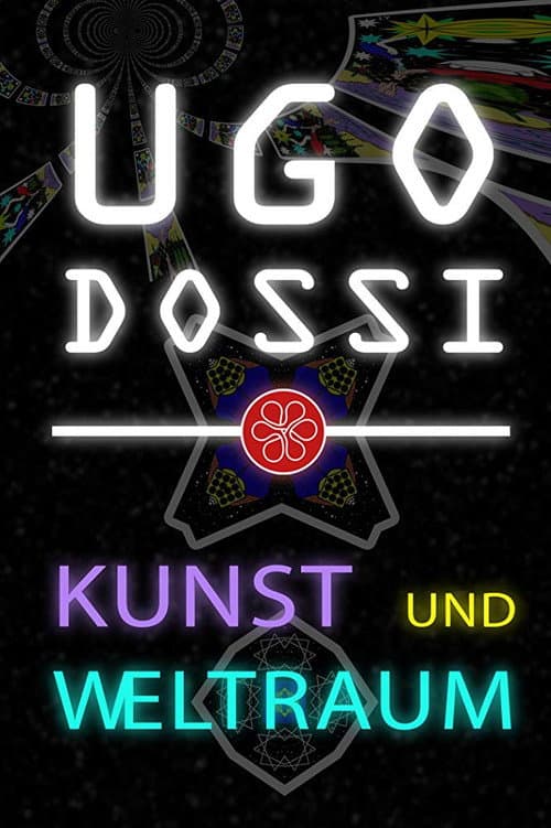 Ugo Dossi - Kunst und Weltraum (2017) poster