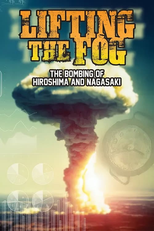 Lifting the Fog: The Bombing of Hiroshima and Nagasaki (1995) poster