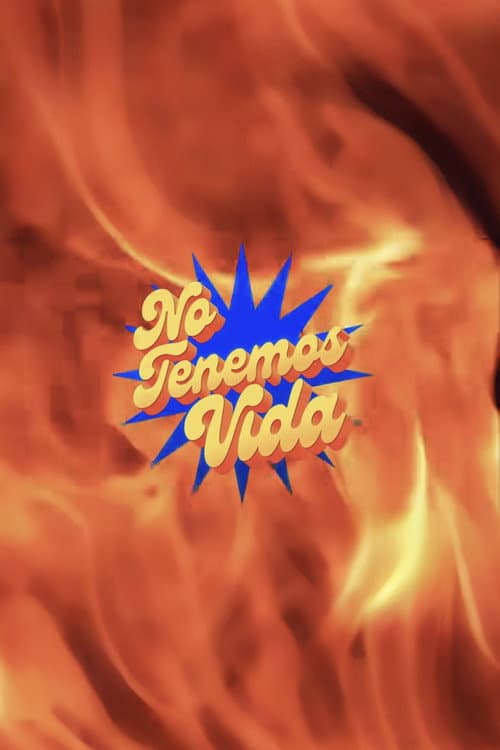 No Tenemos Vida (2025) poster