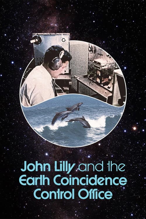 John Lilly and the Earth Coincidence Control Office (2025) poster