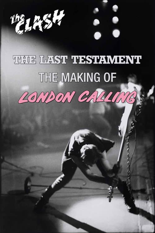 The Clash: The Last Testament - The Making of London Calling (2004) poster