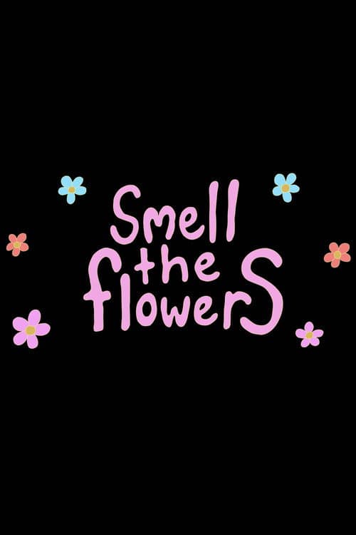 Smell The Flowers (2026) poster