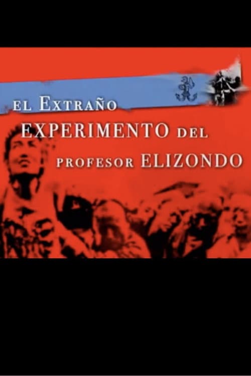 El Extraño Experimento del Profesor Elizondo (2007) poster