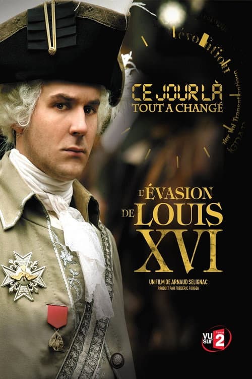 Ce Jour là, tout a changé : L'évasion de Louis XVI (2009) poster