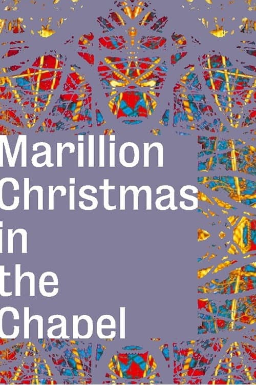 Marillion: Christmas In The Chapel (2003) poster
