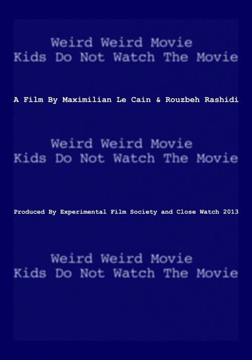 Weird Weird Movie Kids Do Not Watch The Movie (2013) poster