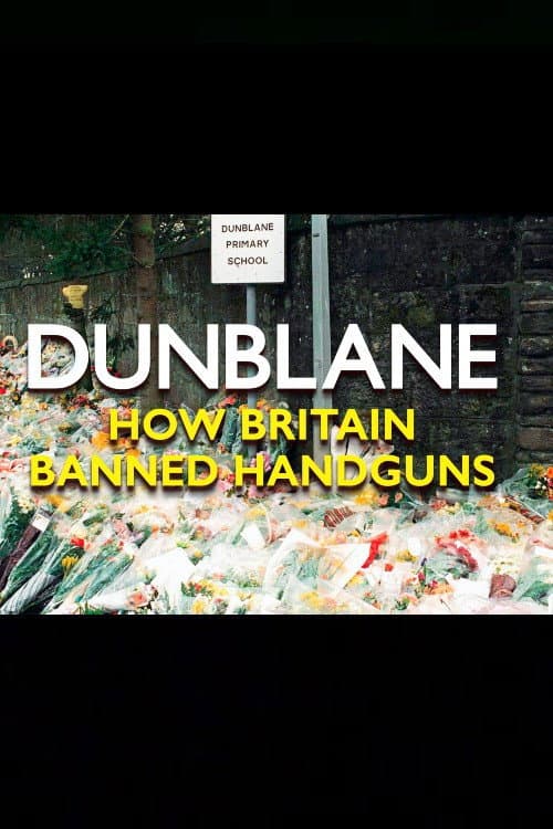 Dunblane: How Britain Banned Handguns (2026) poster