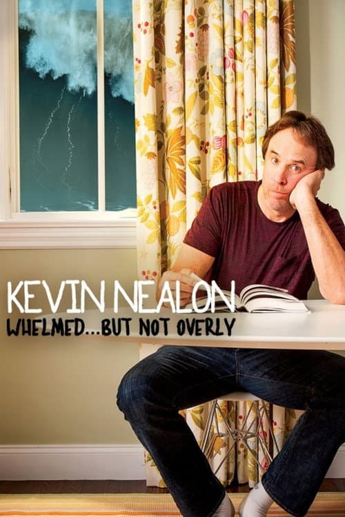 Kevin Nealon: Whelmed, But Not Overly (2012) poster