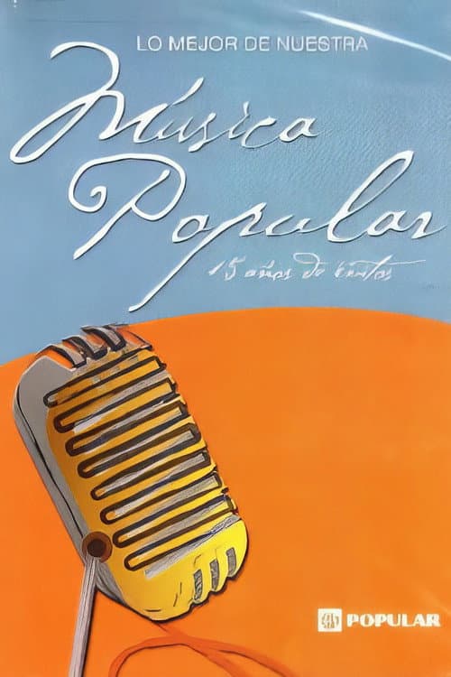 Lo mejor de nuestra música popular: 15 años de éxitos (2007) poster