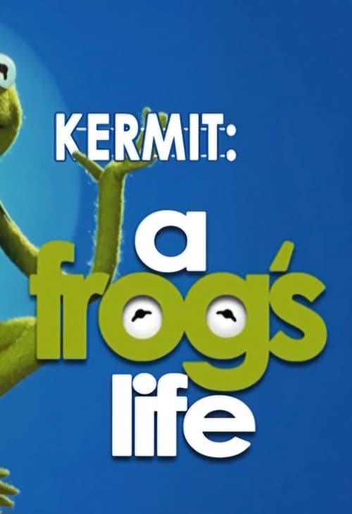 Kermit: A Frog's Life (2005) poster