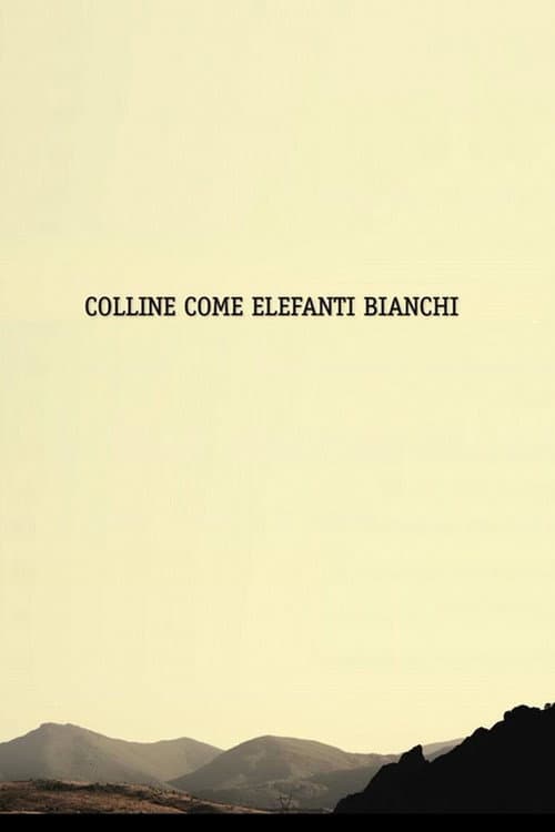 Colline Come Elefanti Bianchi (2012) poster