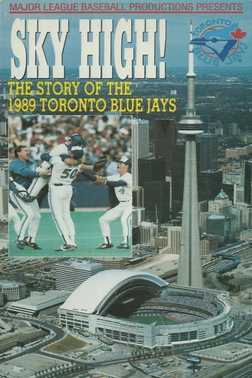 Sky High: The Story of the 1989 Toronto Blue Jays (1989) poster