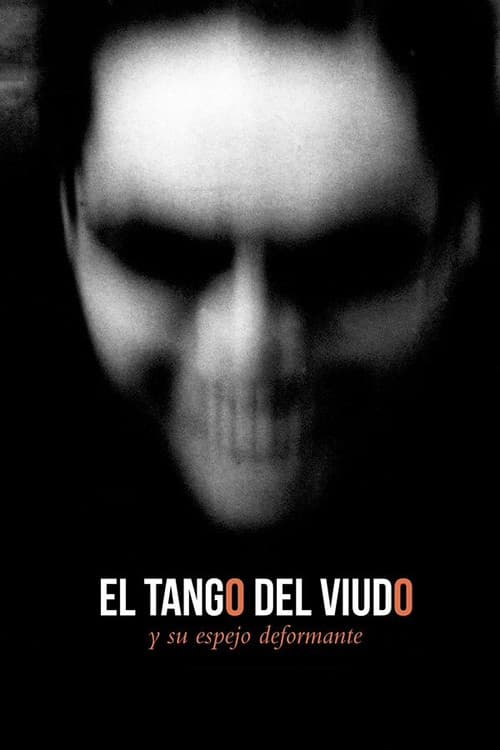 El tango del viudo y su espejo deformante (2020) poster