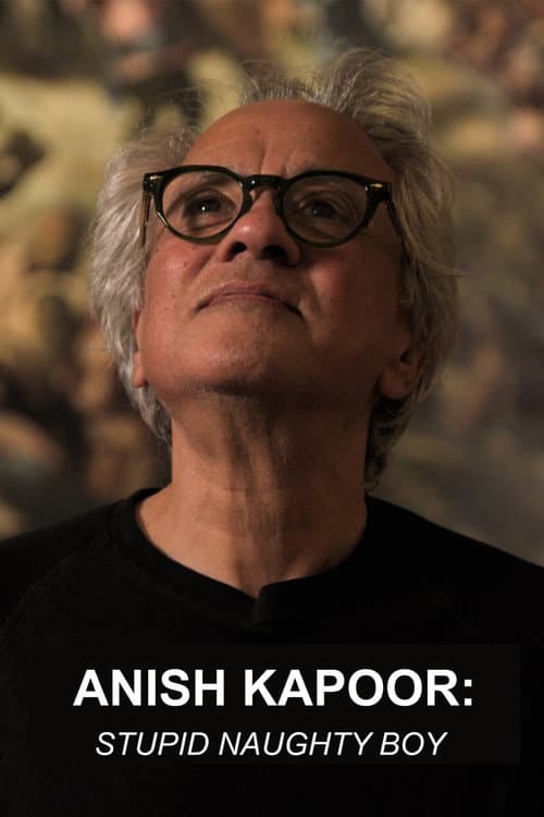 Anish Kapoor: Stupid Naughty Boy (2022) poster