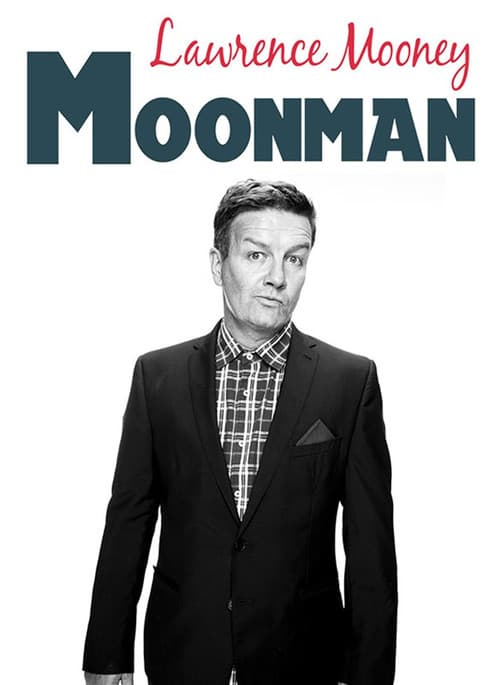 Lawrence Mooney: Moonman (2018) poster