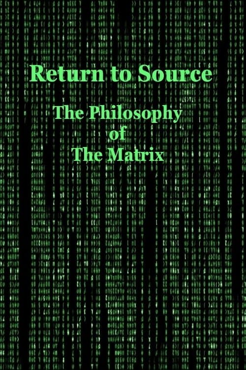 Return to Source: The Philosophy of The Matrix (2004) poster
