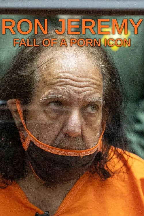 Ron Jeremy: Fall of a Porn Icon (2021) poster