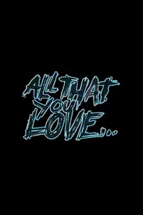 All That You Love (2008) poster