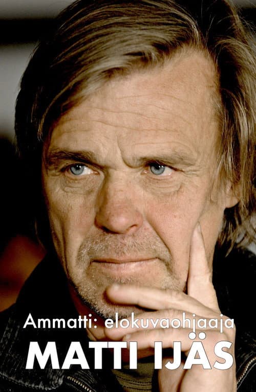 Ammatti: suomalainen elokuvaohjaaja Matti Ijäs (2010) poster