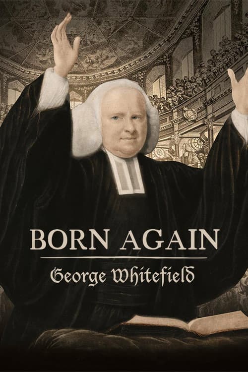 Born Again: George Whitefield (2024) poster