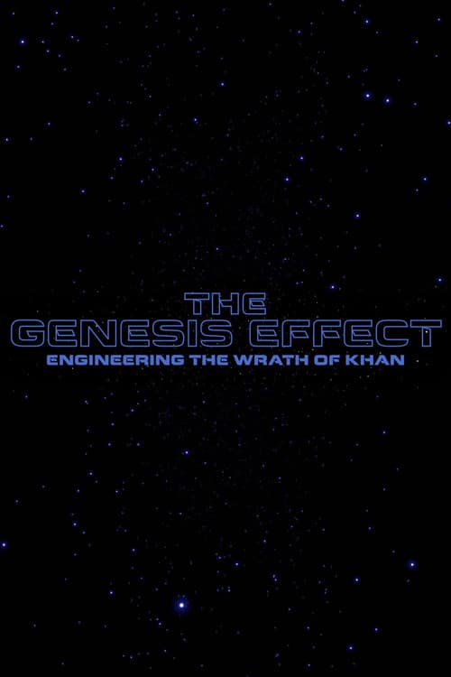 The Genesis Effect : Engineering the Wrath of Khan (2016) poster