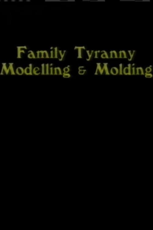 Family Tyranny (Modeling and Molding) (1987) poster