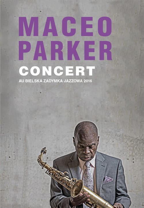Maceo Parker - Bielska Zadymka Jazzowa 2016 (2016) poster