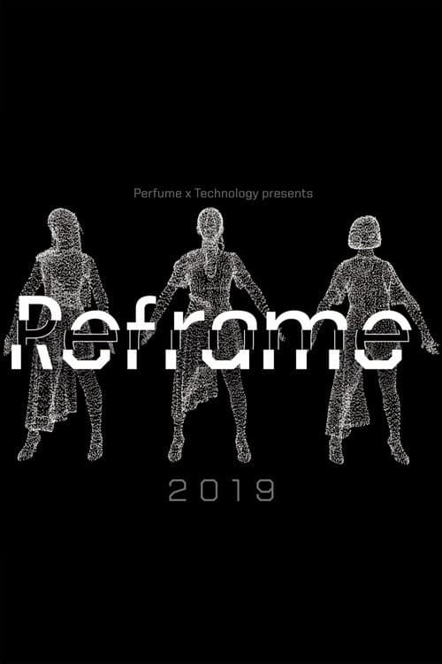 Perfume x TECHNOLOGY Presents: REFRAME 2019 (2019) poster