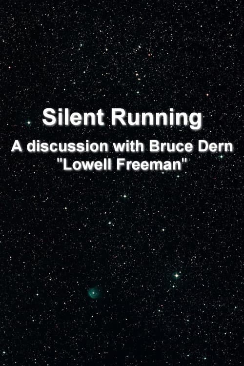 'Silent Running': A Discussion With Bruce Dern 'Lowell Freeman' (2002) poster