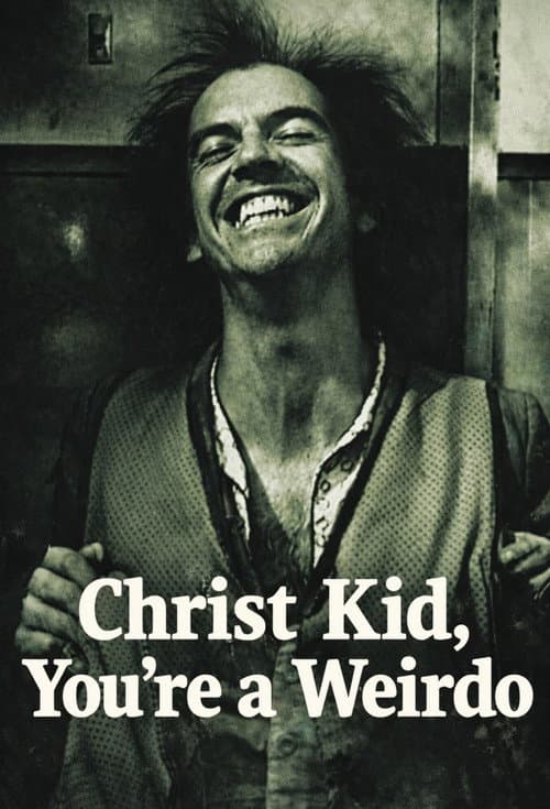 Christ Kid, You're a Weirdo (2005) poster