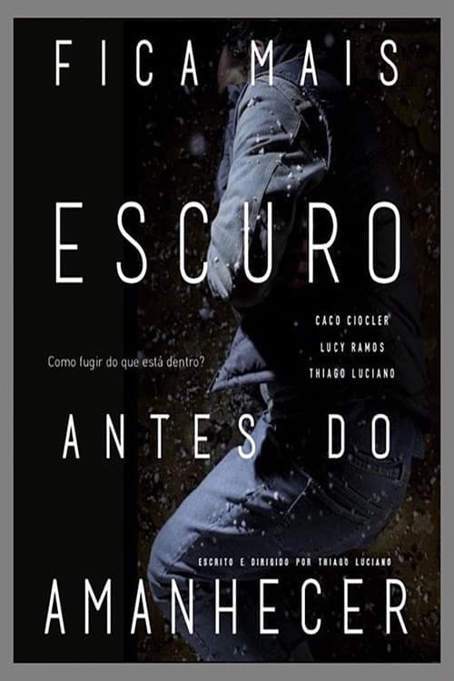 Fica Mais Escuro Antes do Amanhecer (2018) poster