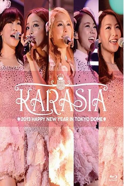 KARASIA 2013 HAPPY NEW YEAR in TOKYO DOME (2013) poster