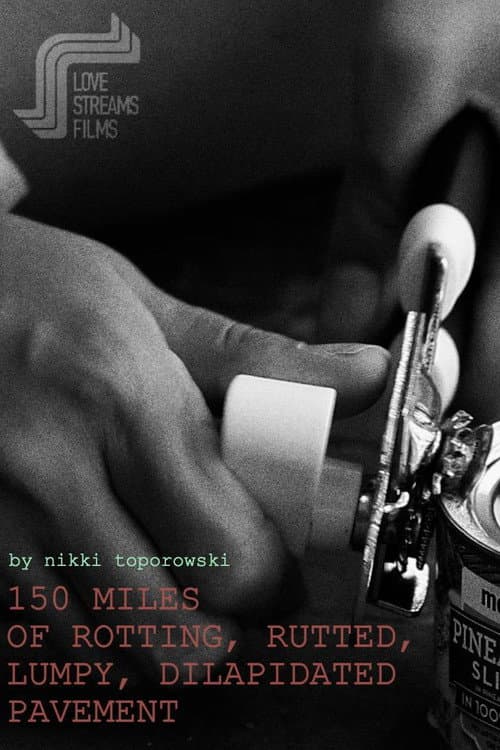 150 Miles of Rotting, Rutted, Lumpy, Dilapidated Pavement (2021) poster
