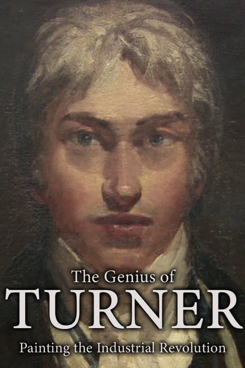 The Genius of Turner: Painting the Industrial Revolution (2013) poster