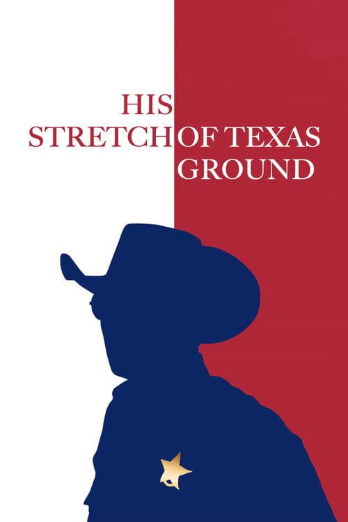 His Stretch of Texas Ground (2021) poster