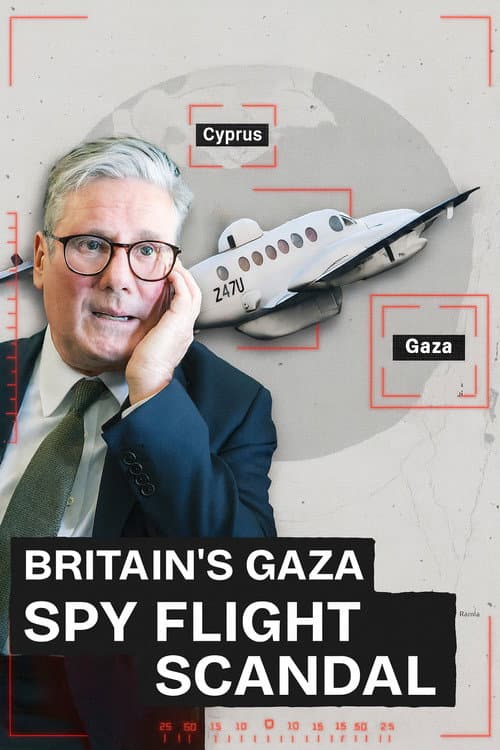 Britain's Gaza Spy Flight Scandal (2025) poster