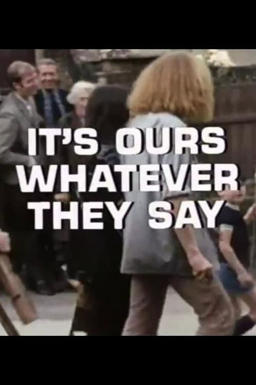 It's Ours Whatever They Say (1972) poster