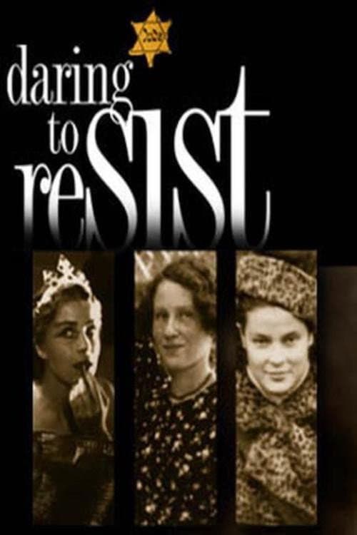Daring to Resist: Three Women Face the Holocaust (2000) poster