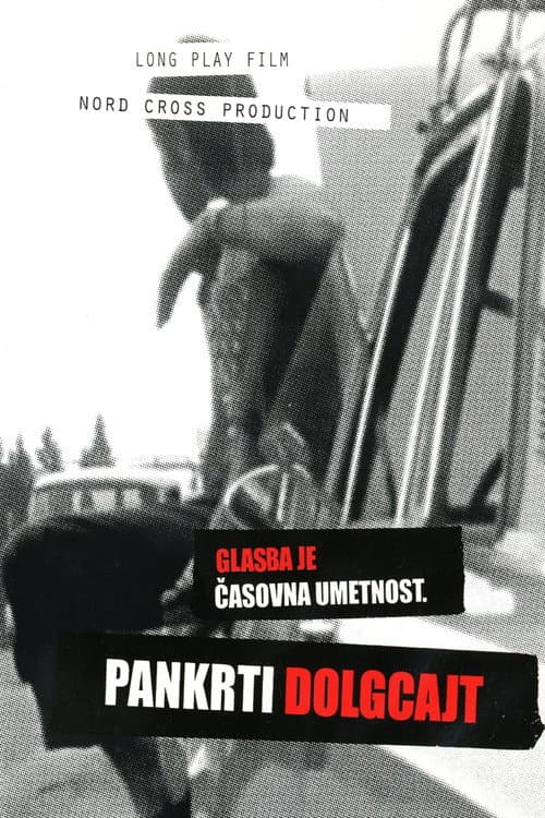 Glasba je časovna umetnost I.: LP film Pankrti Dolgcajt (2006) poster
