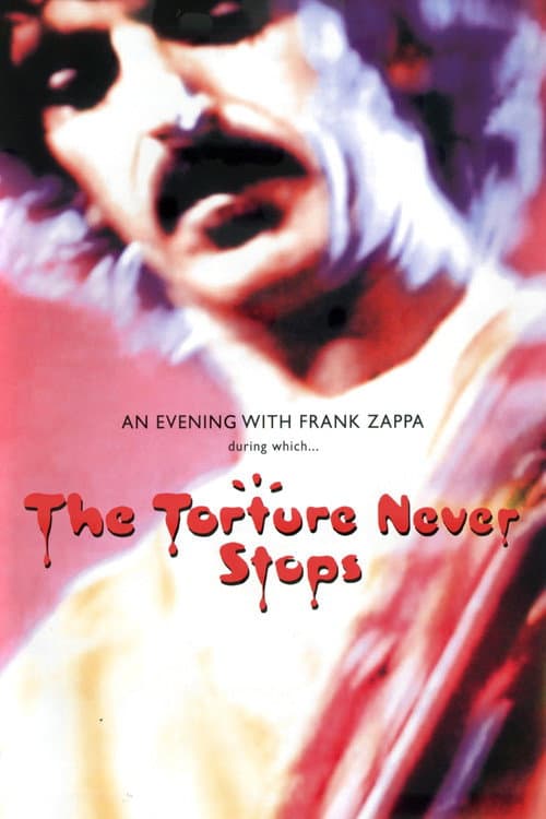 An Evening with Frank Zappa During Which... The Torture Never Stops (2008) poster