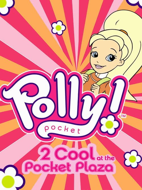 Polly Pocket: 2 Cool at the Pocket Plaza (2005) poster