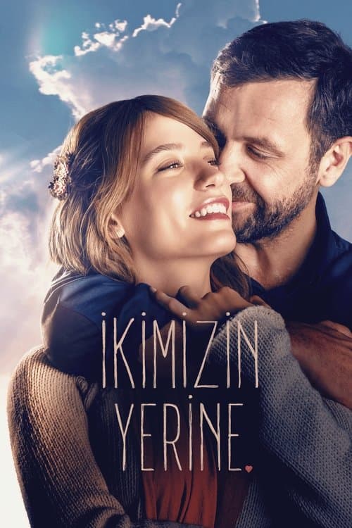 İkimizin Yerine (2016) poster