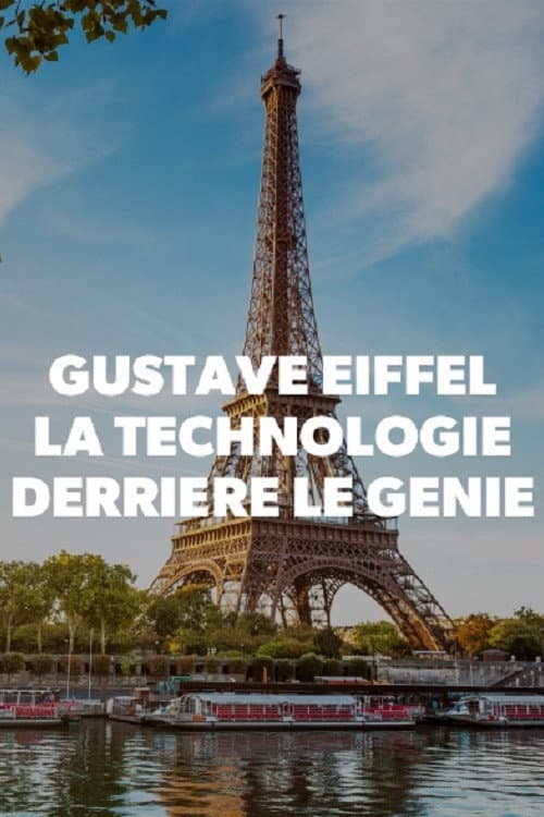 Gustave Eiffel : La technologie derrière le génie (2019) poster