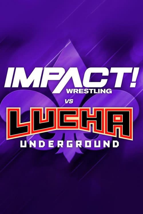 IMPACT Wrestling vs. Lucha Underground 2018 (2018) poster