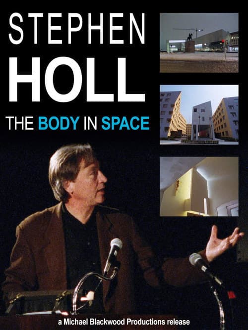 Steven Holl: The Body in Space (1999) poster